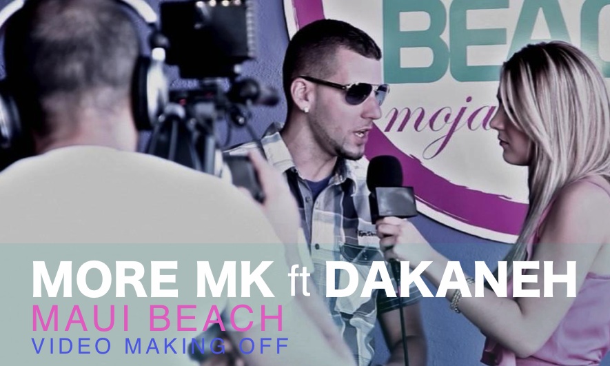 DAKANEH FT MOREE MK. MAUI BEACH. LIVE & VIDEO MAKING OFF