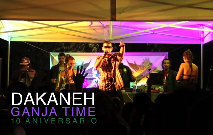 DAKANEH EN GANJA TIME 10º ANIVERSARIO